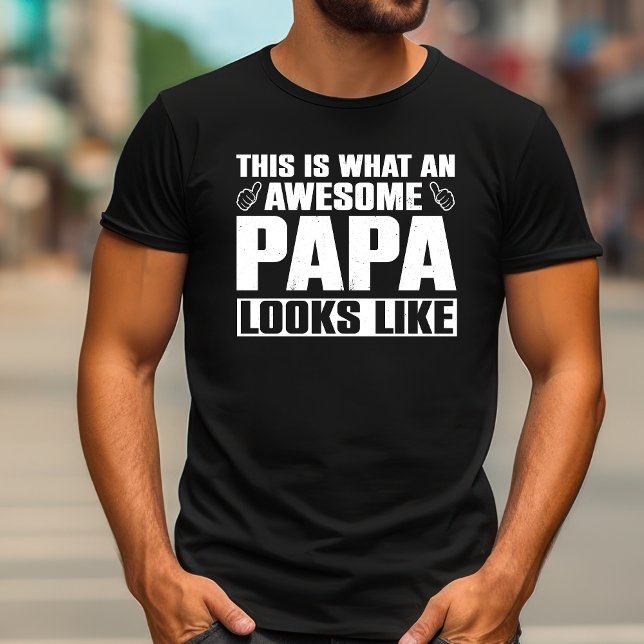 This Is What an Awesome Papa Looks Like | Grandpa T-Shirt (This Is What an Awesome Papa Looks Like | Grandpa T-Shirt)