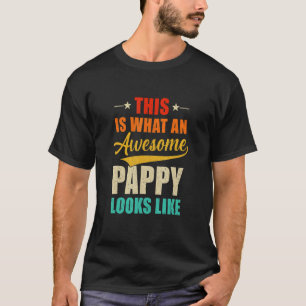This Is What An Awesome Pappy Looks Like Fathers D T-Shirt