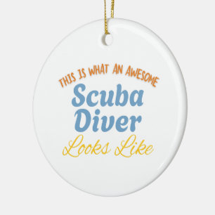 This Is What An Awesome Scuba Diver Looks Like Ceramic Tree Decoration