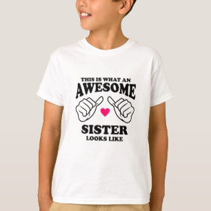 This is what an Awesome Sister looks like T-Shirt