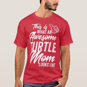 This is what an Awesome Turtle Mum looks like 1 T-Shirt