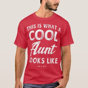This Is What An Cool Aunt Looks Like Grandma Gift T-Shirt