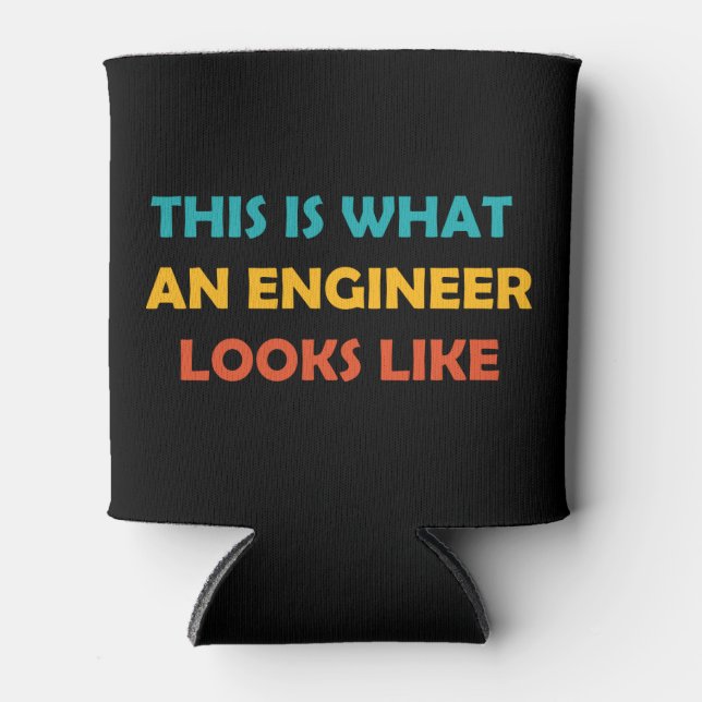 This is What an Engineer Looks Like Can Cooler (Front)