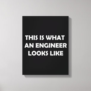 This is What an Engineer Looks Like Canvas Print