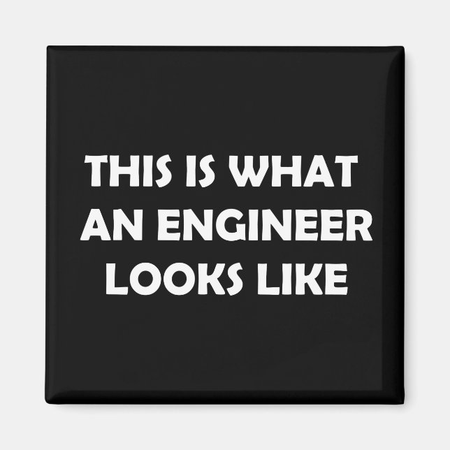 This is What an Engineer Looks Like Magnet (Front)