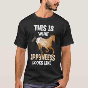 This Is What Appyness Looks Like Funny Appaloosa H T-Shirt