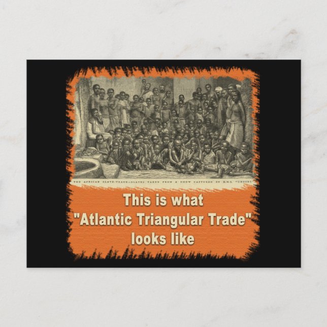 This is What Atlantic Triangular Trade Looks Like Postcard (Front)