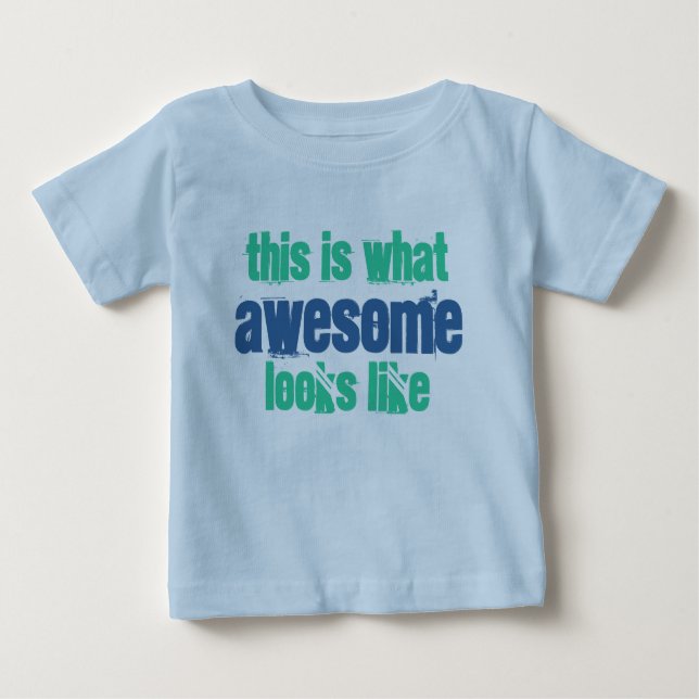 This is what Awesome Looks Like Baby T-Shirt (Front)