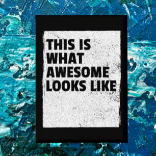 This Is What Awesome Looks Like Button