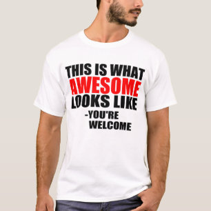 THIS IS WHAT AWESOME LOOKS LIKE T-Shirt