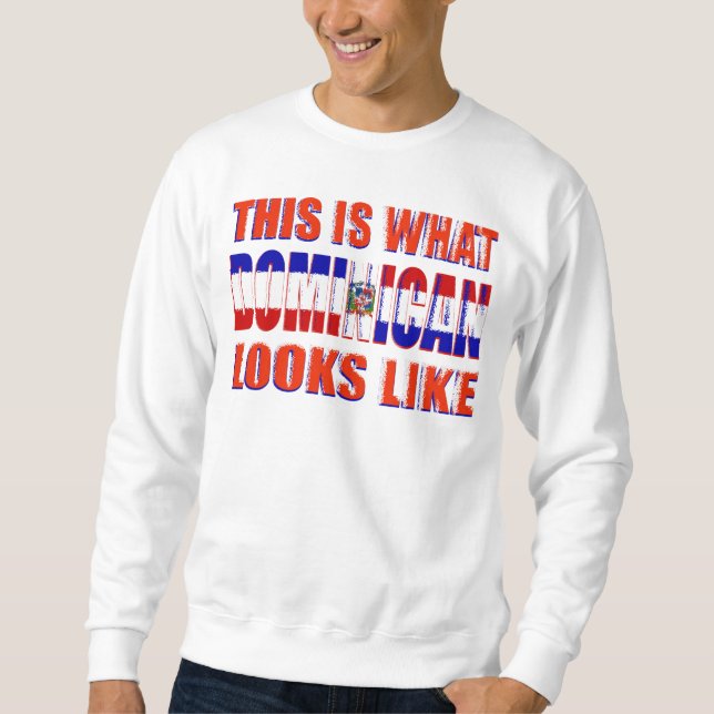 This is What Dominican looks like Sweatshirt (Front)