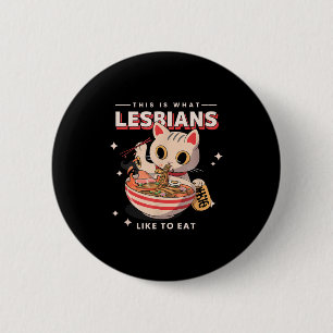 This Is What Lesbians Like To Eat - Funny Cat Grap 6 Cm Round Badge