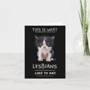 This Is What Lesbians Like To Eat - Funny Cat Grap Card