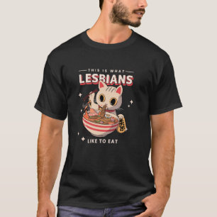 This Is What Lesbians Like to Eat - Funny Cat Grap T-Shirt