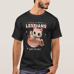 This Is What Lesbians Like to Eat - Funny Cat Grap T-Shirt