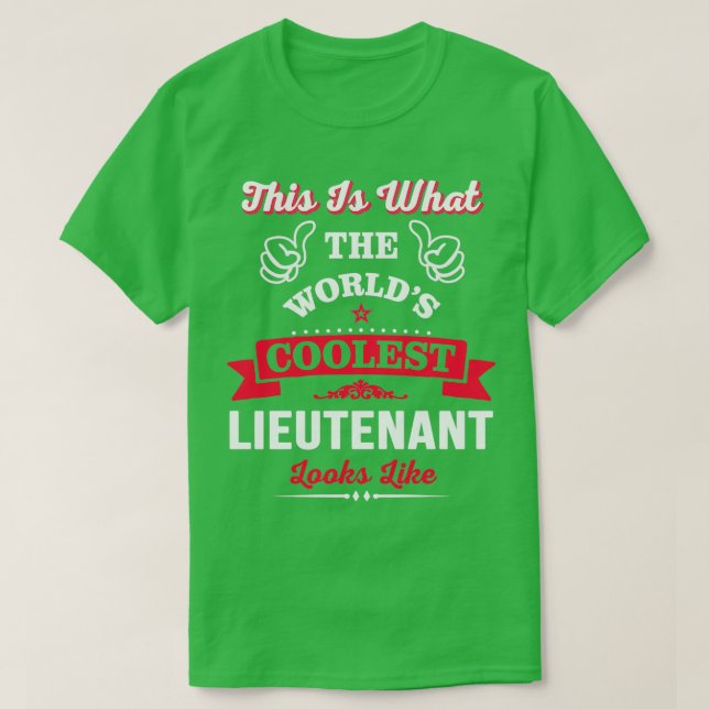 This Is What The Coolest Lieutenant Looks Like T-Shirt (Design Front)