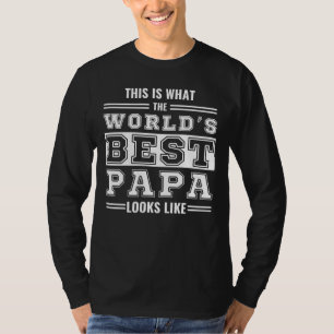 This is what the world's best papa looks like T-Shirt