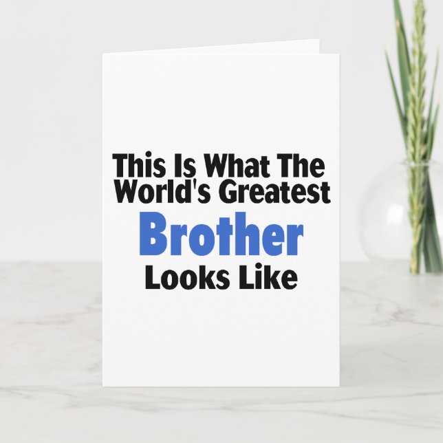This Is What The World's Greatest Brother Looks  L Card (Front)