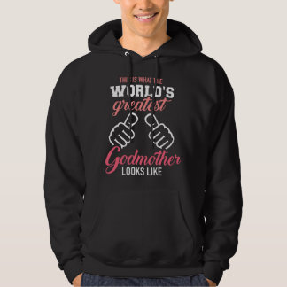 This is what the world's greatest godmother looks  hoodie