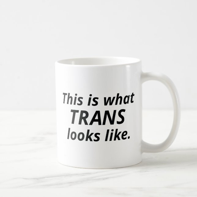This Is What Trans Looks Like Coffee Mug (Right)