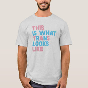 This Is What Trans Looks Like T-Shirt