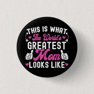 This Is What World's Greatest Mum Looks Like Mothe 3 Cm Round Badge