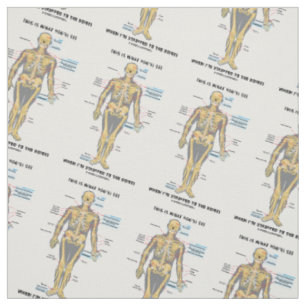 This Is What You'll See When I'm Stripped To Bones Fabric