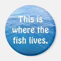 This is where the fish lives.