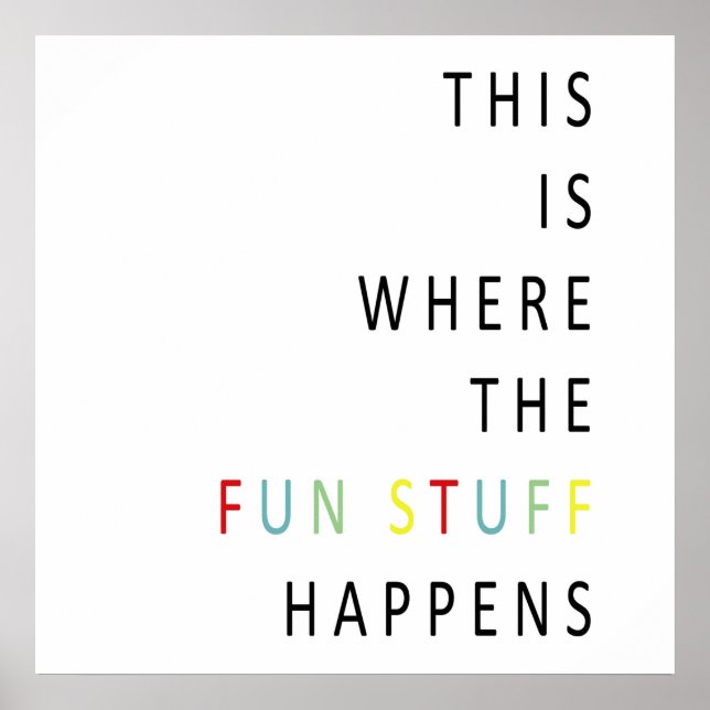 This is where the fun stuff happens poster (Front)