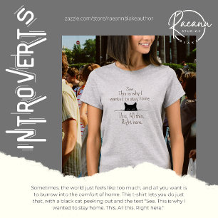 "This is why I wanted to stay home" T-Shirt