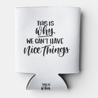 This is why we can't have nice things can cooler