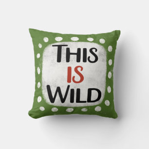 This Is Wild Throw Pillow