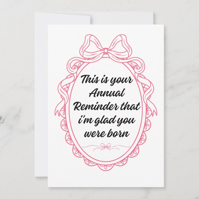 This is your annual reminder that im glad you were invitation (Front)