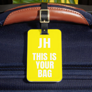 This Is Your Bag   Custom Initials Bold Yellow Luggage Tag