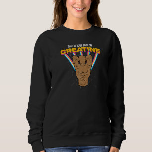 This Is Your Body On Creatine Workout Gym Weightli Sweatshirt