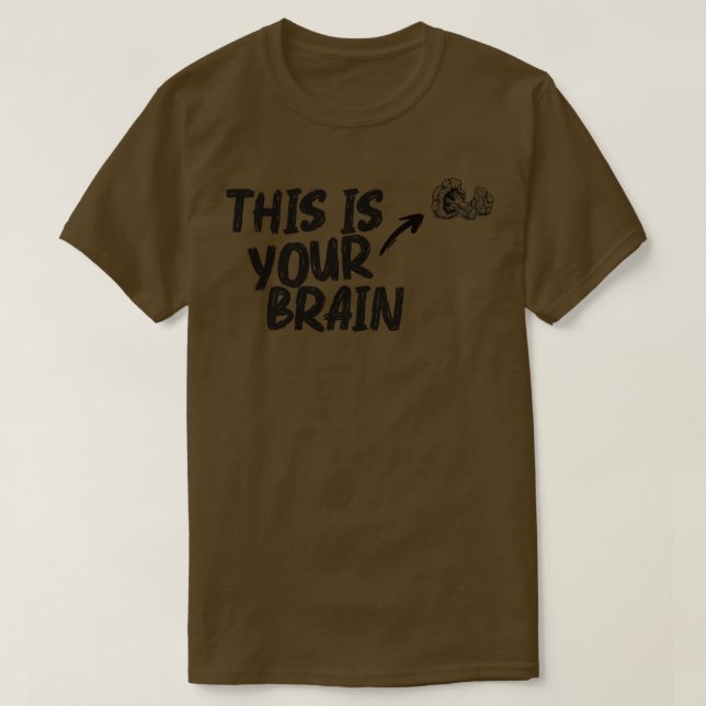 This is your brain T-Shirt (Design Front)