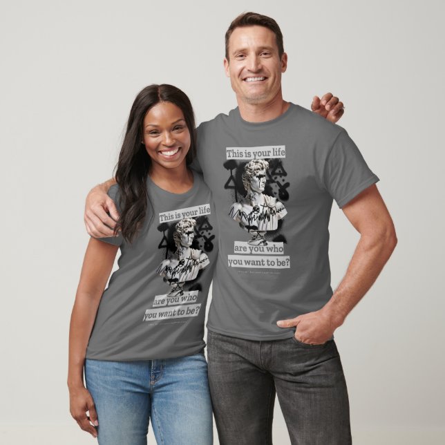 This is your life - are you who you want to be? T-Shirt (Unisex)