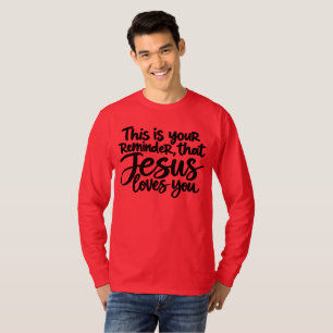This is your reminder that Jesus loves you T-Shirt
