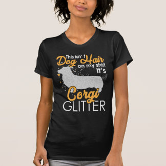 This Isn_t Dog Hair It_s Corgi Glitter T-Shirt