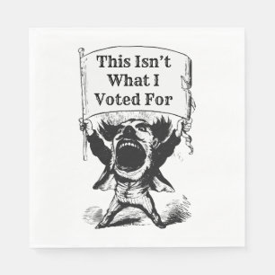 This Isn’t What I Voted For Napkin