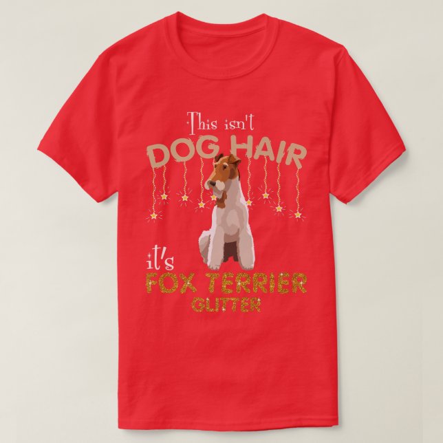 This Isnt Dog Hair Its Fo Terrier Glitter Premium  T-Shirt (Design Front)