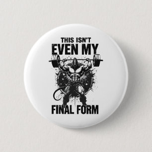 This Isn't Even My Final Form Gym Beast Bodybuildi 6 Cm Round Badge