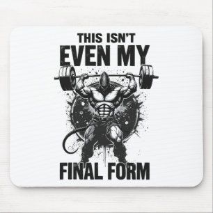 This Isn't Even My Final Form Gym Beast Bodybuildi Mouse Pad