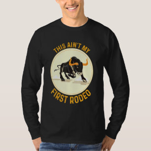 This Isnt My First Rodeo Expert In Bullfighting T-Shirt