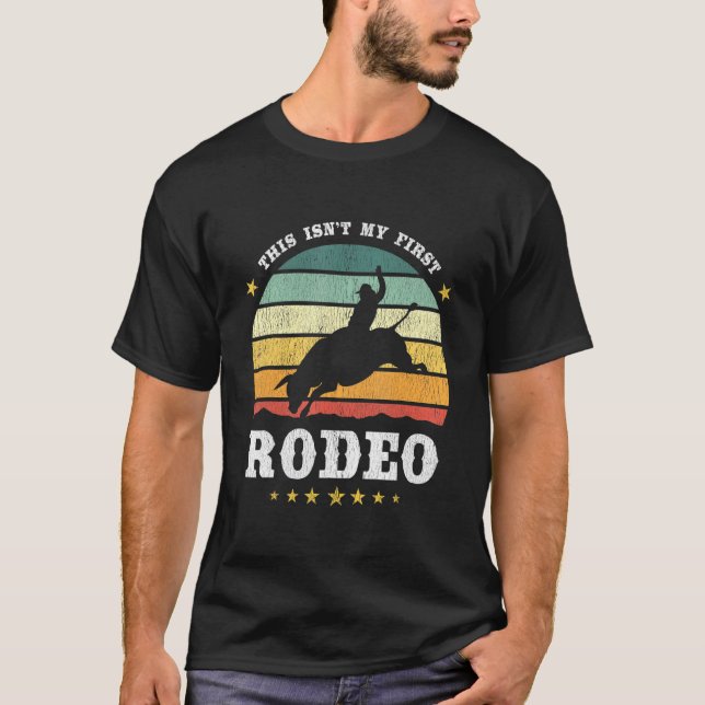This Isnt My First Rodeo Western Texan Retro T-Shirt (Front)