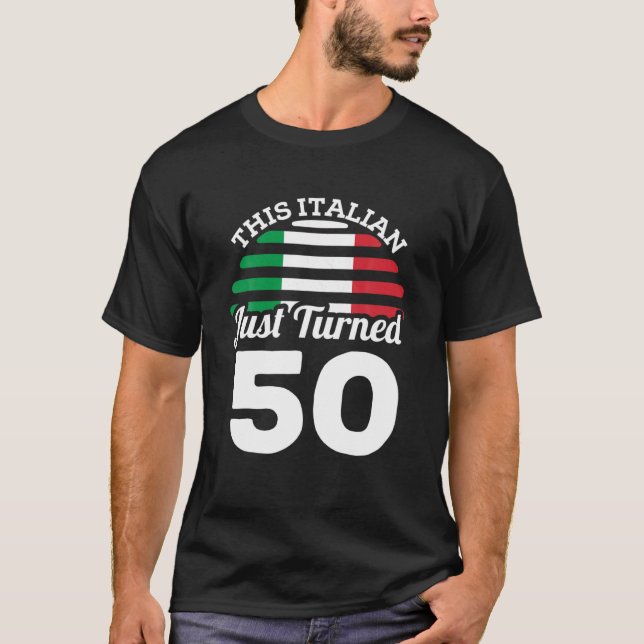 This Italian Just Turned 50 Italy 50Th Birthday Ga T-Shirt (Front)