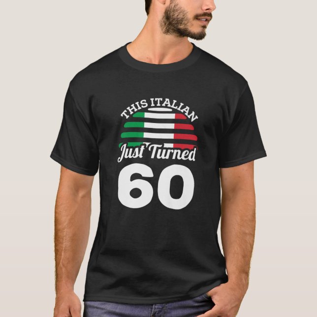 This Italian Just Turned 60 Italy 60Th Birthday Ga T-Shirt (Front)