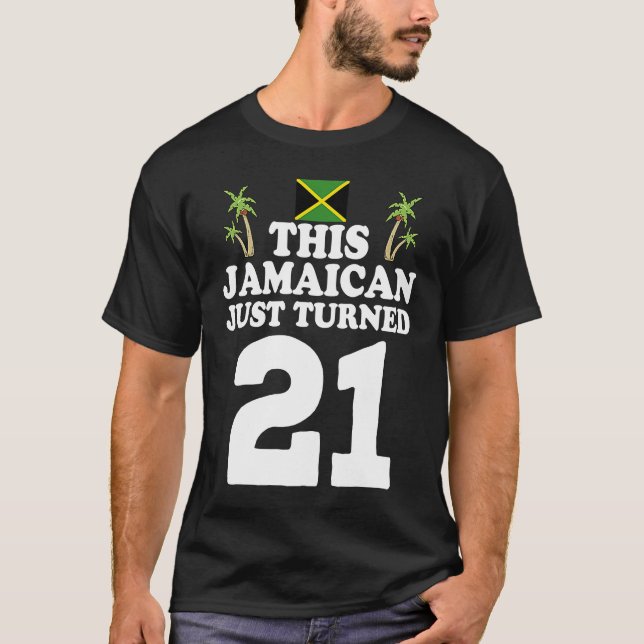 This Jamaican Just Turned 21  Jamaica 21st Birthda T-Shirt (Front)
