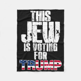 This Jew Is Voting For Trump Jewish Republican Vot Fleece Blanket