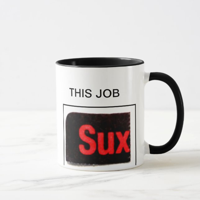THIS JOB... MUG (Right)